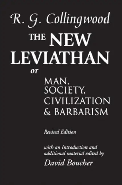 The New Leviathan (English, R. G. Collingwood | David Boucher | David Boucher)