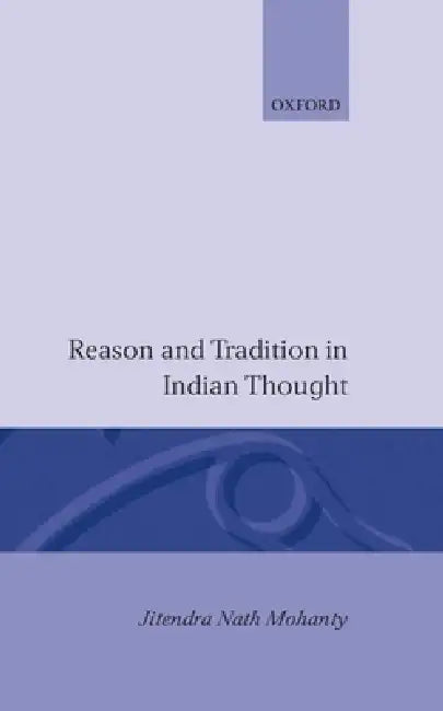 Reason and Tradition in Indian Thought (English, Jitendra N. Mohanty | J. N. Mohanty)
