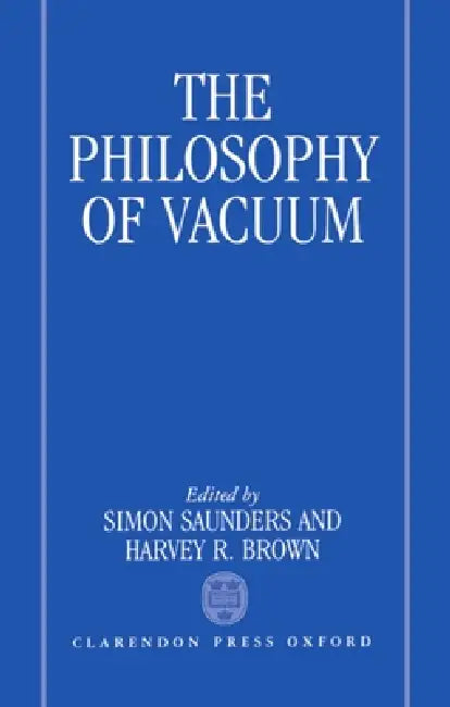 The Philosophy of Vacuum (English, Simon W. Saunders | Jr. Brown Harvey R.)