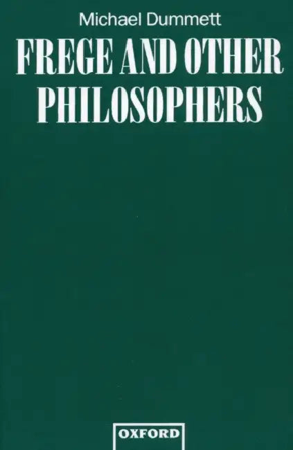 Frege and Other Philosophers (English, Michael Dummett)