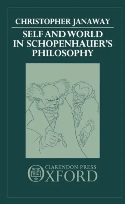Self and World in Schopenhauer's Philosophy (English, Christopher Janaway)