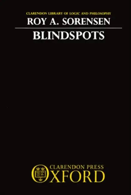 Blindspots (English, Roy A. Sorensen)
