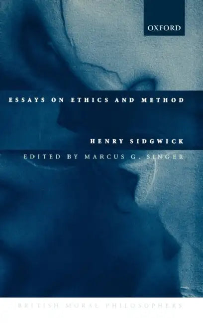 Essays on Ethics and Method (English, Henry Sidgwick | Marcus G. Singer)
