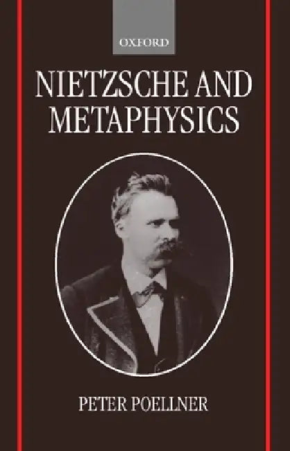 Nietzsche and Metaphysics (English, Peter Poellner)