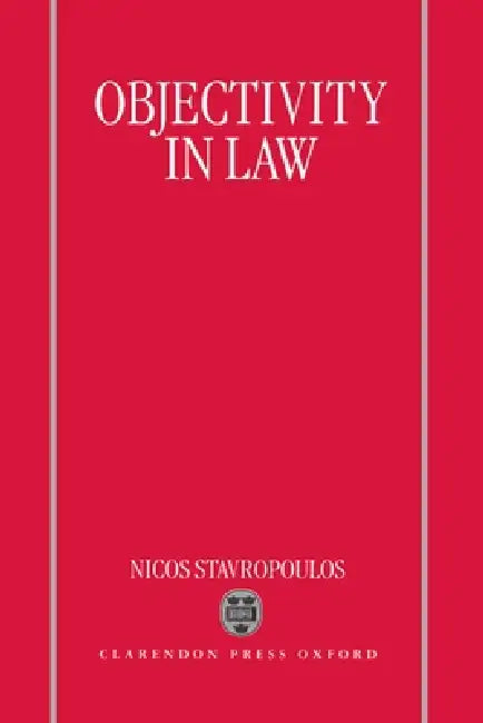 Objectivity in Law (English, Nicos Stavropoulos)