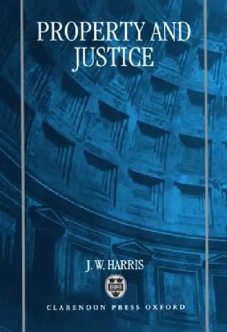 Property and Justice (English, J. W. Harris | Jim Harris)