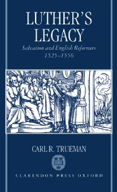 Luther's Legacy (English, Carl R. Trueman)