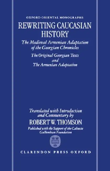 Rewriting Caucasian History (English, Robert W. Thomson | Robert W. Thomson)