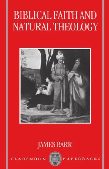 Biblical Faith and Natural Theology (English, James Barr)