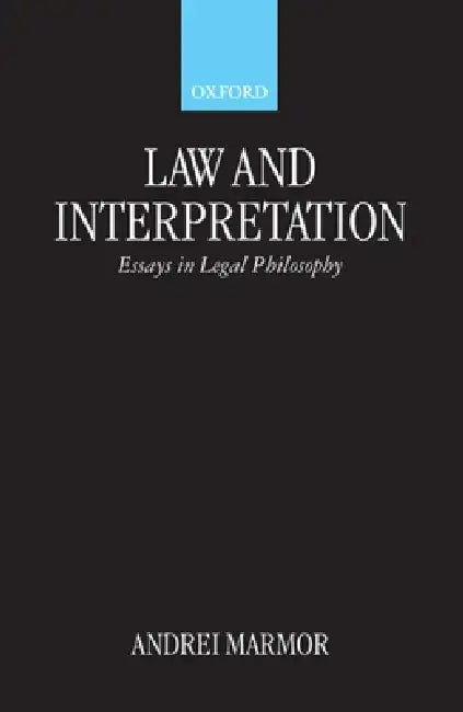 Law and Interpretation (English, Andrei Marmor)