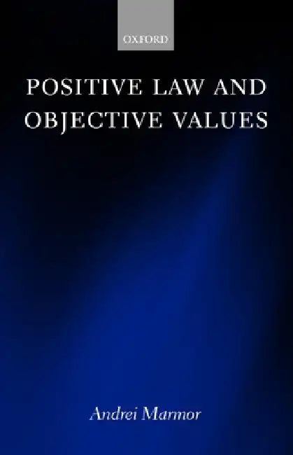 Positive Law and Objective Values (English, Andrei Marmor)