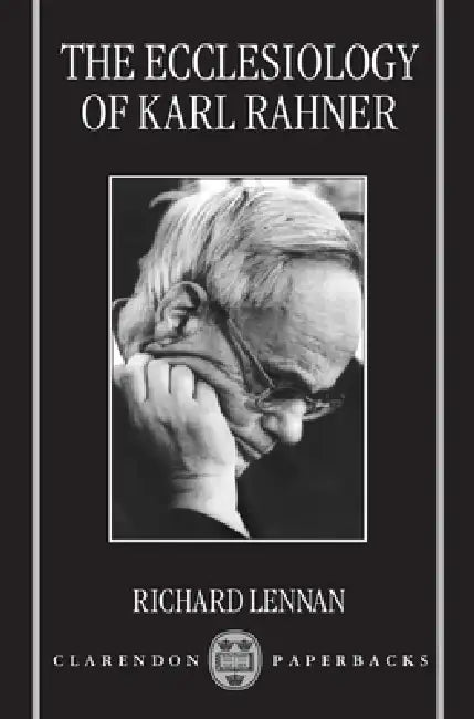 The Ecclesiology of Karl Rahner (English, Richard Lennan)