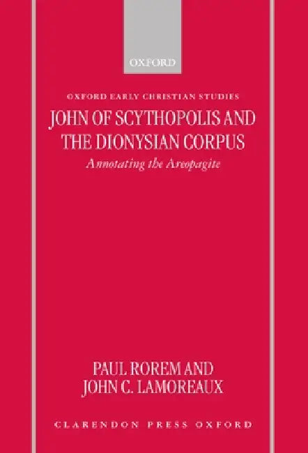 John of Scythopolis and the Dionysian Corpus (English, Paul Rorem | John C. Lamoreaux)