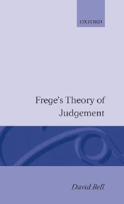Frege's Theory of Judgement (English, David Bell)