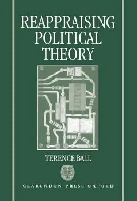 Reappraising Political Theory (English, Terence Ball)
