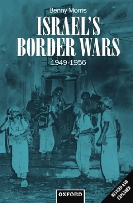 Israel's Border Wars, 1949-1956 (English, Benny Morris)