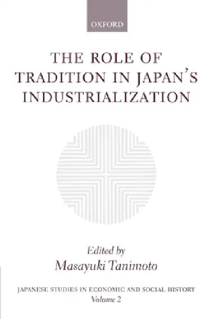 The Role of Tradition in Japan's Industrialization (English, Masayuki Tanimoto)