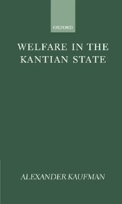 Welfare in the Kantian State (English, Alexander A. Kaufman)