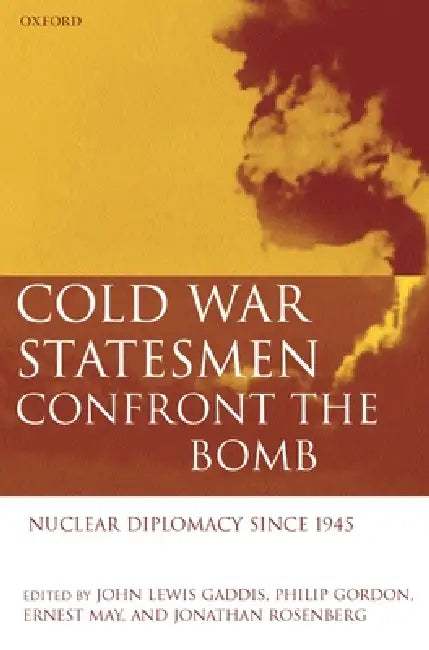Cold War Statesmen Confront the Bomb (English, John Lewis Gaddis | Ernest May | Jonathan Rosenberg)