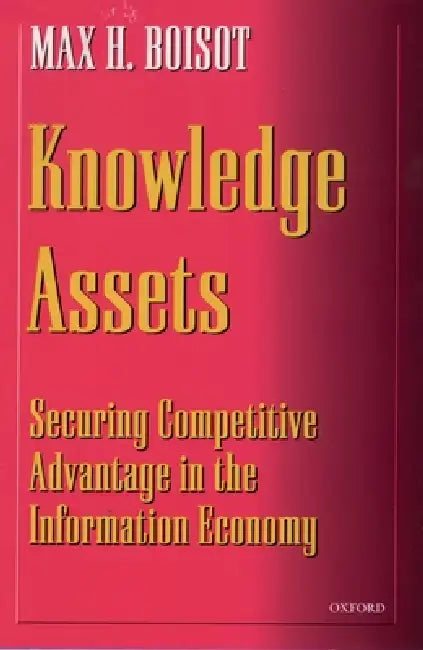 Knowledge Assets (English, Max H. Boisot)