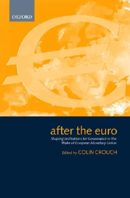 After the Euro (English, Colin Crouch)