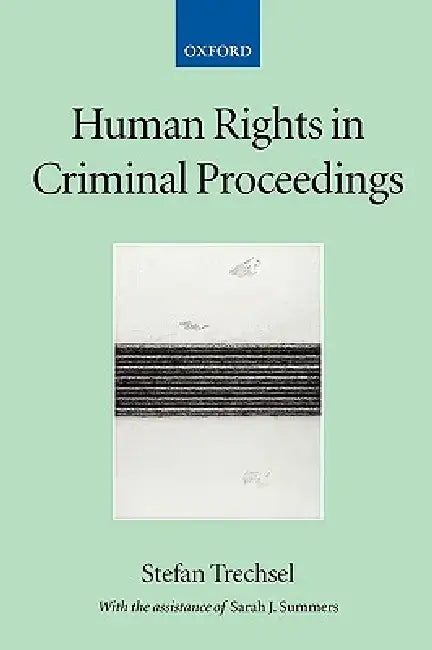 Human Rights in Criminal Proceedings (English, Stefan Trechsel | Sarah Summers | Sarah J. Summers)
