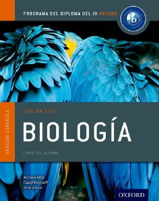 IB Biologia Libro del Alumno (English, Andrew Allott | David Mindorff | Jose Azcue)