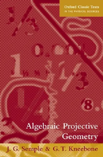 Algebraic Projective Geometry (English, J. G. Semple | G. T. Kneebone)