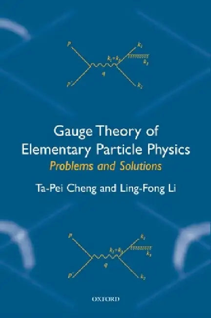 Gauge Theory of Elementary Particle Physics (English, Ta-Pei Cheng | Ling-Fong Li)
