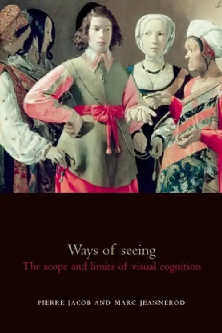 Ways of Seeing (English, Marc Jeannerod | Charles Heckscher | Michael Maccoby)