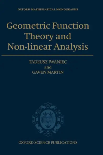 Geometric Function Theory and Non-Linear Analysis (English, Tadeusz Iwaniec | Gaven Martin)