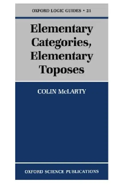 Elementary Categories, Elementary Toposes (English, Colin McLarty)