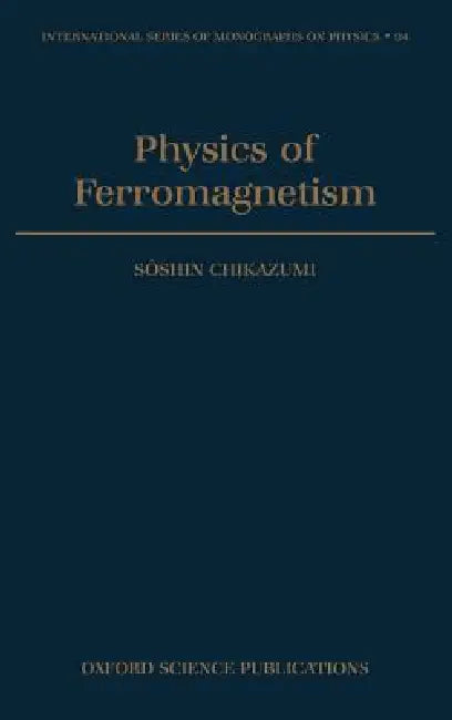 Physics of Ferromagnetism (English, Soshin Chikazumi | C. D. Graham | C. D. Graham)