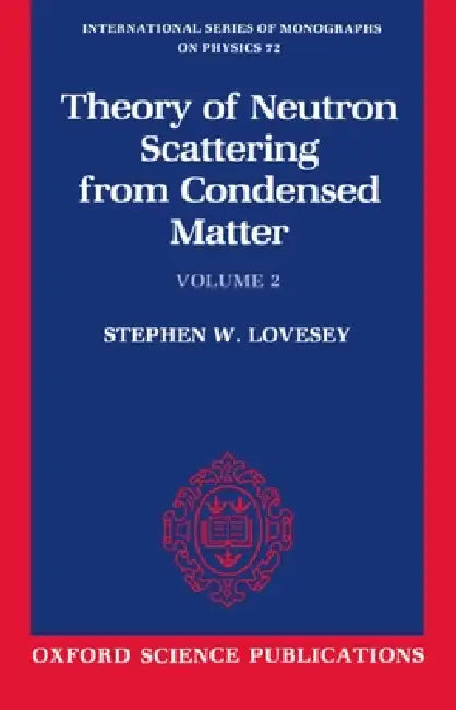 The Theory of Neutron Scattering from Condensed Matter (English, Stephen W. Lovesey)