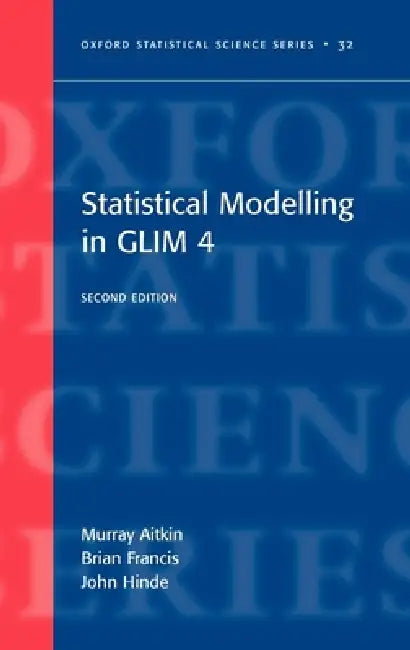 Statistical Modelling in Glim4 (English, Murray Aitkin | Brian Francis | John Hinde)