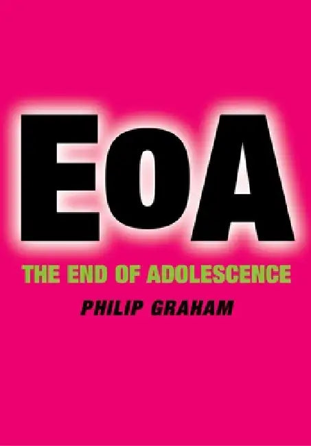 The End of Adolescence (English, Philip Graham | P. J. Graham)