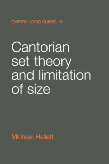 Cantorian Set Theory and Limitation of Size (English, Michael Hallett)