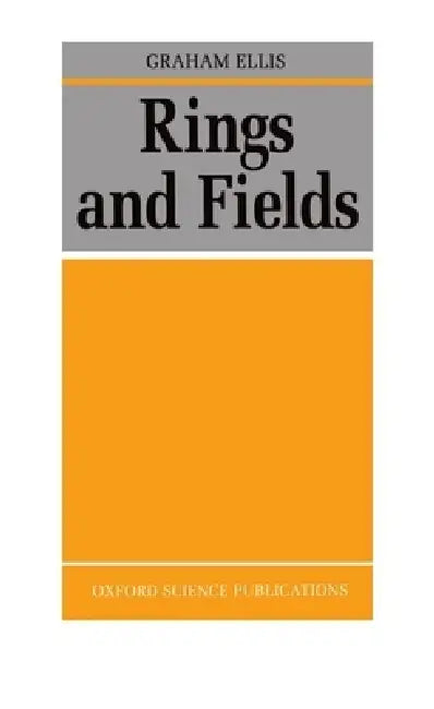Rings and Fields (English, Graham Ellis)
