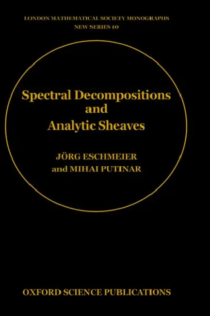 Spectral Decompositions and Analytic Sheaves (English, Putinar Eschmeier | M. Putinar | J. Eschmeier)