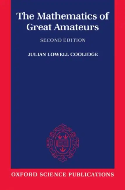 The Mathematics of Great Amateurs (English, Julian L. Coolidge | Jeremy Gray)