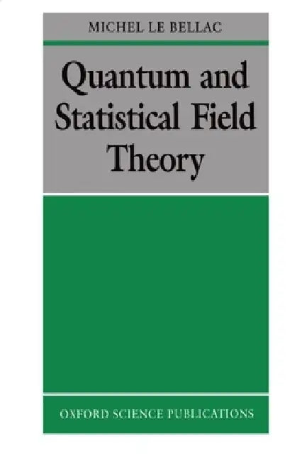 Quantum and Statistical Field Theory (English, Michel Le Bellac | Gabriel Barton)