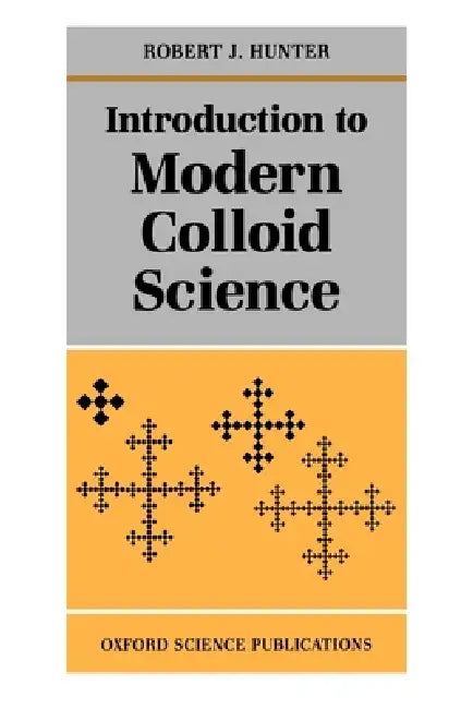 Introduction to Modern Colloid Science (English, Robert J. Hunter | Hunter)