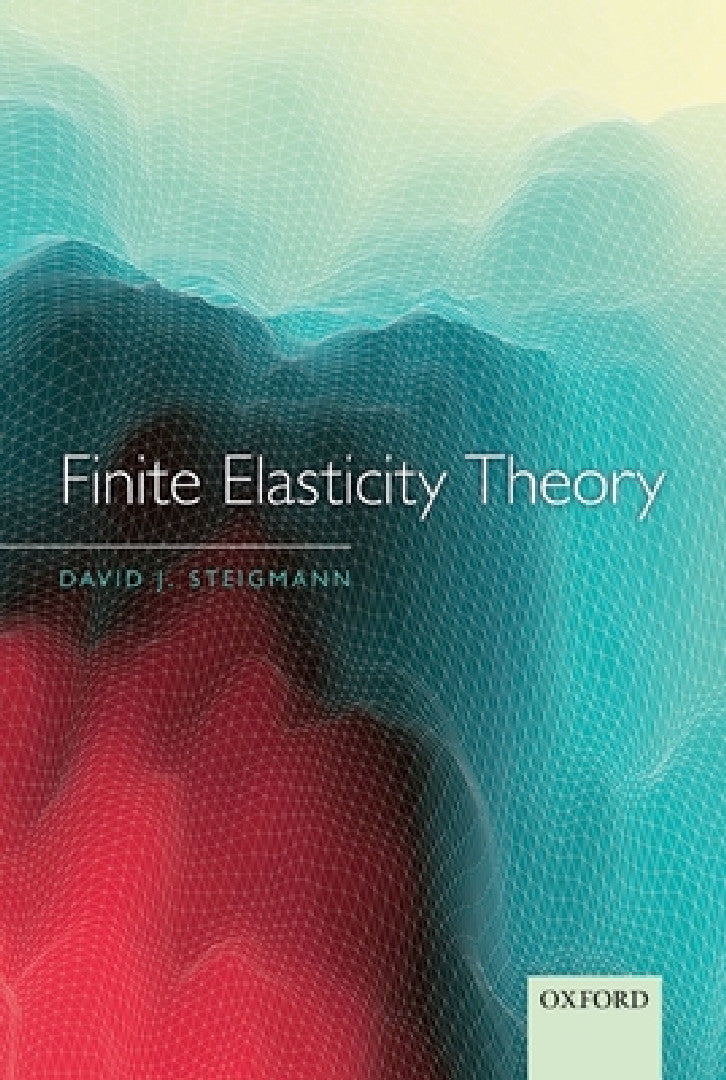 Finite Elasticity Theory (English, David J. Steigmann)