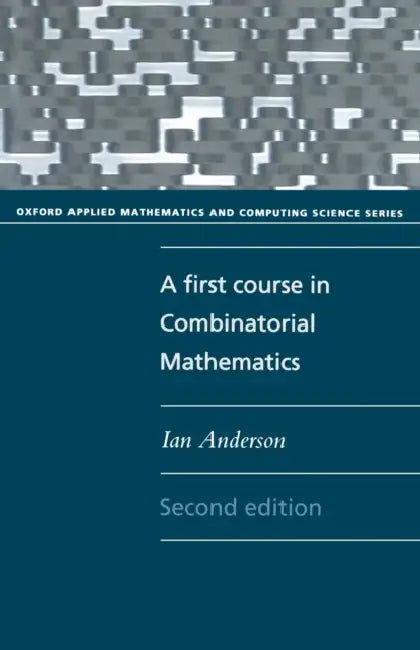 A First Course in Combinatorial Mathematics (English, Ian Anderson)