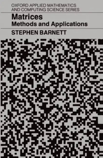 Matrices ' Methods and Applications' (English, Stephen Barnett)