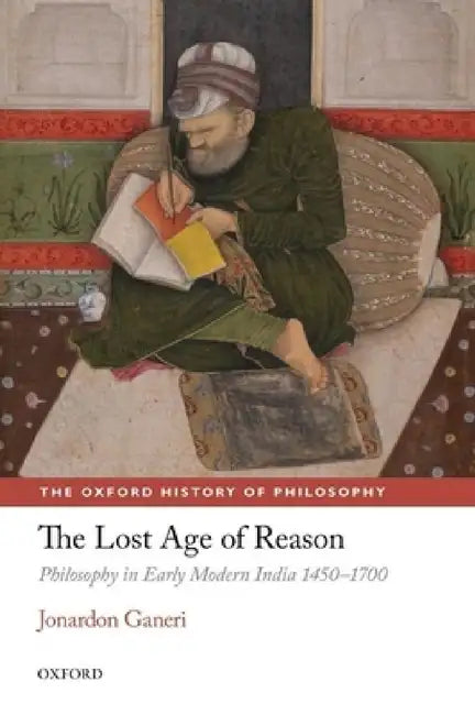 The Lost Age of Reason (English, Jonardon Ganeri)