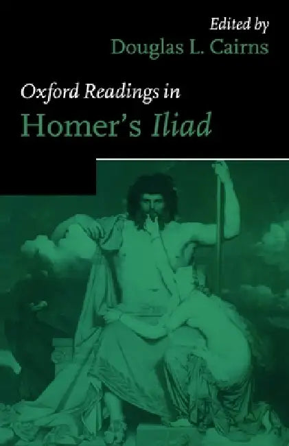 Oxford Readings in Homer's Iliad (English, Douglas L. Cairns)