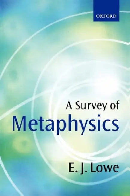 A Survey of Metaphysics (English, E. J. Lowe)