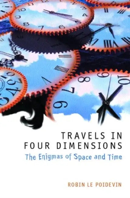 Travels in Four Dimensions (English, Robin Le Poidevin)