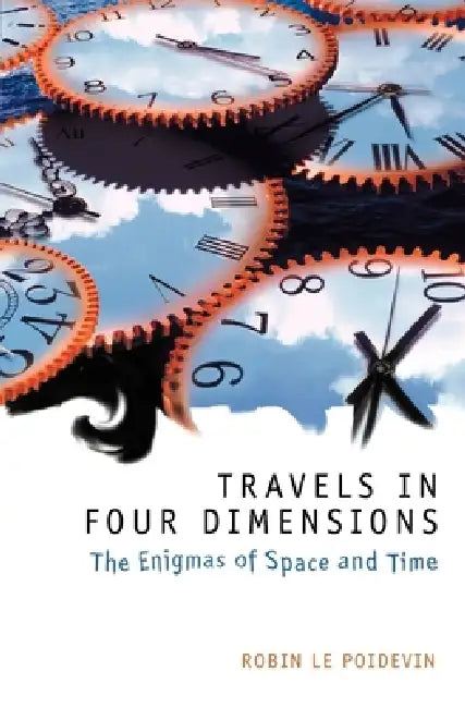 Travels in Four Dimensions (English, Robin Le Poidevin)